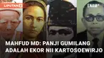 Menko Polhukam, Mahfud MD, menerangkan soal Panji Gumilang dan Al Zaytun. Dia menerangkan bahwa mereka adalah rentetan dari Darul Islam dan NII Kartosoewirjo