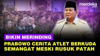 Merinding Cerita Prabowo Tiru Gaya Atlet Berkuda Patah Tulang Rusuk Tetap Finish di Sea Games