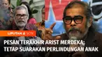 Ketua Komisi Nasional Perlindungan Anak Arist Merdeka Sirait tutup usia, dan akan dimakamkan di Sumatera Utara, pada Selasa nanti. Pesan terakhir Arist yaitu agar melanjutkan perjuangan, menyuarakan penanganan kasus kekerasan seksual terhadap anak.
