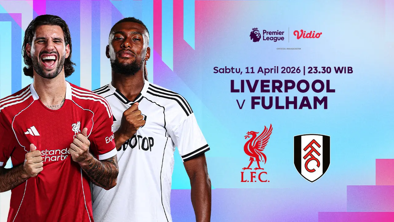 Liverpool vs Fulham menjadi laga seru perebutan zona Champions League, tonton pertandingannya hanya di Vidio.