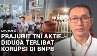 Dua Prajurit TNI Aktif Diduga Terseret Korupsi Dana Kebencanaan BNPB
