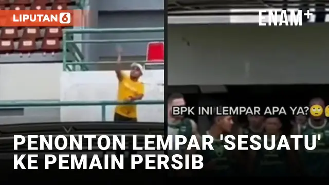 Viral! Detik-detik Penonton Lempari Pemain Persib Bandung