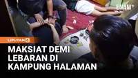 Kalap! Nekat Maksiat demi Lebaran di Kampung Halaman