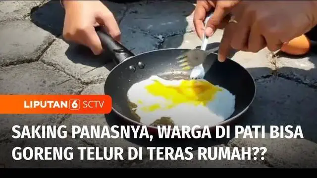 Suhu panas melanda Pati, Jawa Tengah, hingga 40 derajat celcius. Namun, warganya justru memanfaatkan suhu panas tersebut untuk menggoreng telur di teras rumah.