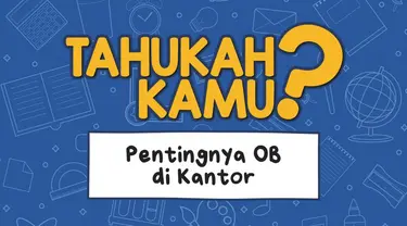 Keberadaan Office Boy di kantor sering kali dianggap rendah. Kebanyang gak sih, kalau gak ada OB di kantor?