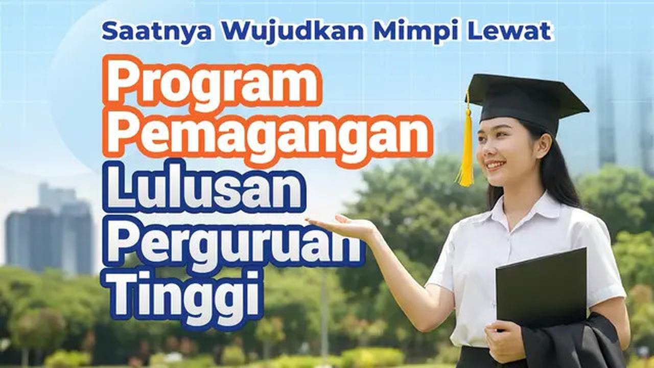 Kabar Gembira! Pendaftaran Magang Kemnaker buat Fresh Graduate Diperpanjang, Ini Linknya