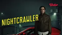 Film Nightcrawler yang tayang di aplikasi Vidio (Dok. Vidio)