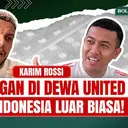 Bola Break: Karim Rossi Kenang Dewa United, Sebut Suporter Indonesia dan Maroko Sama-Sama Gila Bola