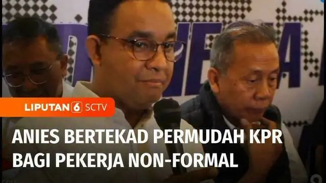 VIDEO: Gencar Berkampanye, Anies Sebut Ingin Mempermudah KPR bagi Pekerja Non-Formal
