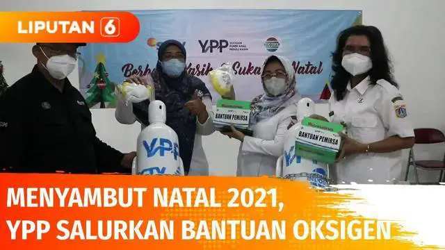 VIDEO: Sambut Natal 2021, Tim YPP Salurkan Bantuan Tabung Oksigen