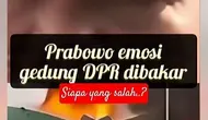 Cek Fakta: Tidak Benar Video Presiden Prabowo Emosi Usai Gedung DPR RI Dibakar