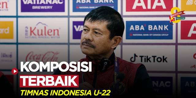 VIDEO: Indra Sjafri Sebut Timnas Indonesia U-22 Sudah Menemukan Komposisi Terbaik di SEA Games 2023