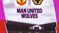 Liga Inggris - Man United vs Wolves (Bola.com/Decika Fatmawaty)