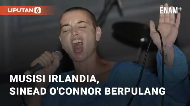 VIDEO: Sinead O'Connor Berpulang Tepat 1,5 Tahun Setelah Kematian Putranya