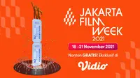 Jakartaa Film Week 2021 berlansung selama 18 - 21 November 2021. Saksikan nonton gratis film lokal dan internasional di aplikasi Vidio. (Dok. Vidio)