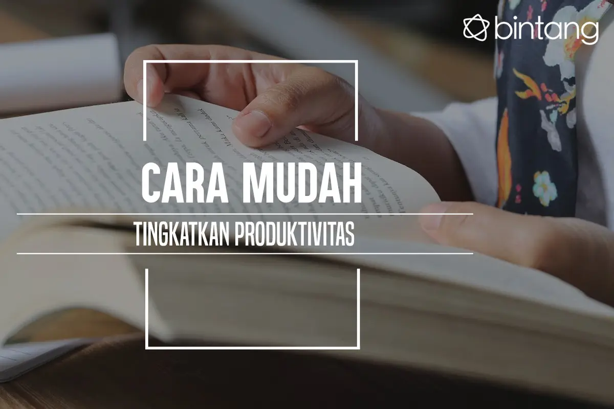 Cara mudah tingkatkan produktivitas. (Foto: Adrian Putra, Digital Imaging: M. Iqbal Nurfajri/Bintang.com)