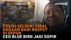 Mulai dari polisi selidiki viral dugaan babi ngepet di Depok hingga CEO BlueBird yang menjadi sopir, berikut sejumlah berita menarik News Flash Liputan6.com.