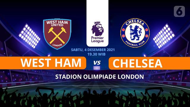 Prediksi West Ham United vs Chelsea di Liga Inggris. (foto: Liputan6.com/Triyasni)