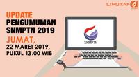 Hasil tes SNMPTN akan diumumkan Jumat (22/3/2019) pukul.13.00 WIB.