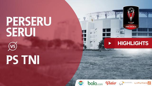 Berita video highlights Grup C Piala Presiden 2018, Perseru Serui vs PS TNI, dengan skor 2-4, Minggu (28/1/2018).