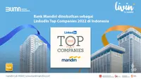Duduk di peringkat kedua dari 15 perusahaan lainnya, Bank Mandiri berhasil masuk sebagai tempat kerja terbaik untuk mengembangkan karier di Indonesia.