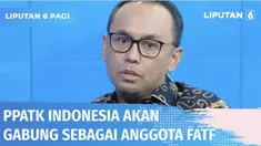 PPATK Indonesia akan bergabung sebagai anggota FATF atau Financial Action Task Force. Dengan menjadi anggota FATF, Indonesia semakin dipercaya dan semakin kuat basis dukungan terhadap akses keuangan dan transaksi dengan negara lain.
