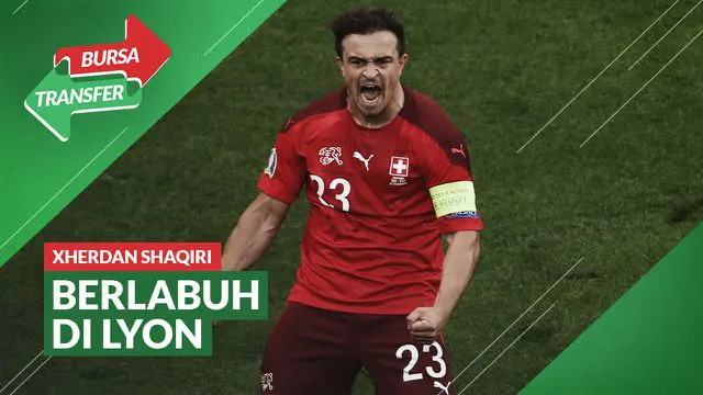 Berita Video Olympique Lyon Resmi Datangkan Xherdan Shaqiri dari Liverpool