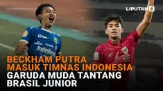 Mulai dari Beckham Putra masuk Timnas Indonesia hingga Garuda Muda tantang Brasil Junior di News Flash Sport Liputan6.com.