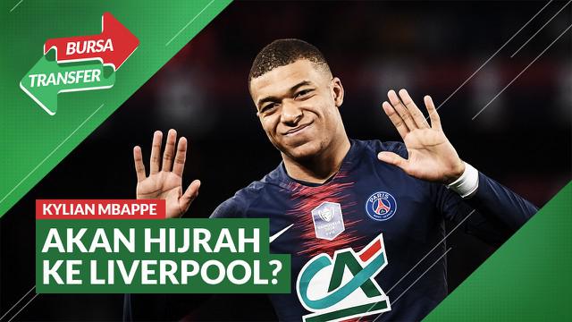 Video Bursa Transfer Puji Penampilan The Reds Mungkinkah Kylian Mbappe Pindah Ke Liverpool Inggris Bola Com