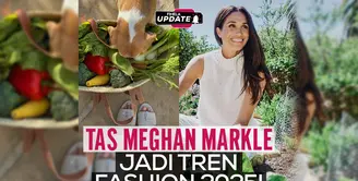 Fimela Update: Tas Meghan Markle Jadi Tren Fahsion 2025!