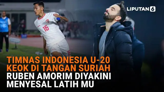 Timnas Indonesia U-20 Keok di Tangan Suriah, Ruben Amorim Diyakini Menyesal Latih MU