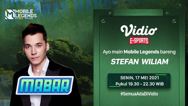 Streaming MABAR Mobile Legends Bersama Stefan William di Vidio