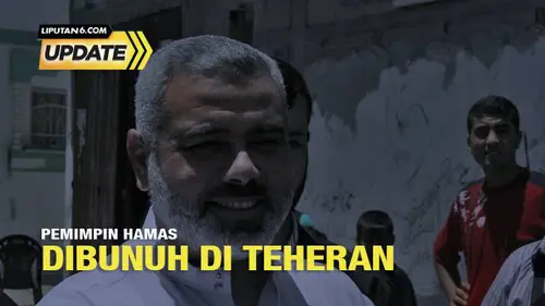 Update Pemimpin Hamas Dibunuh di Teheran
