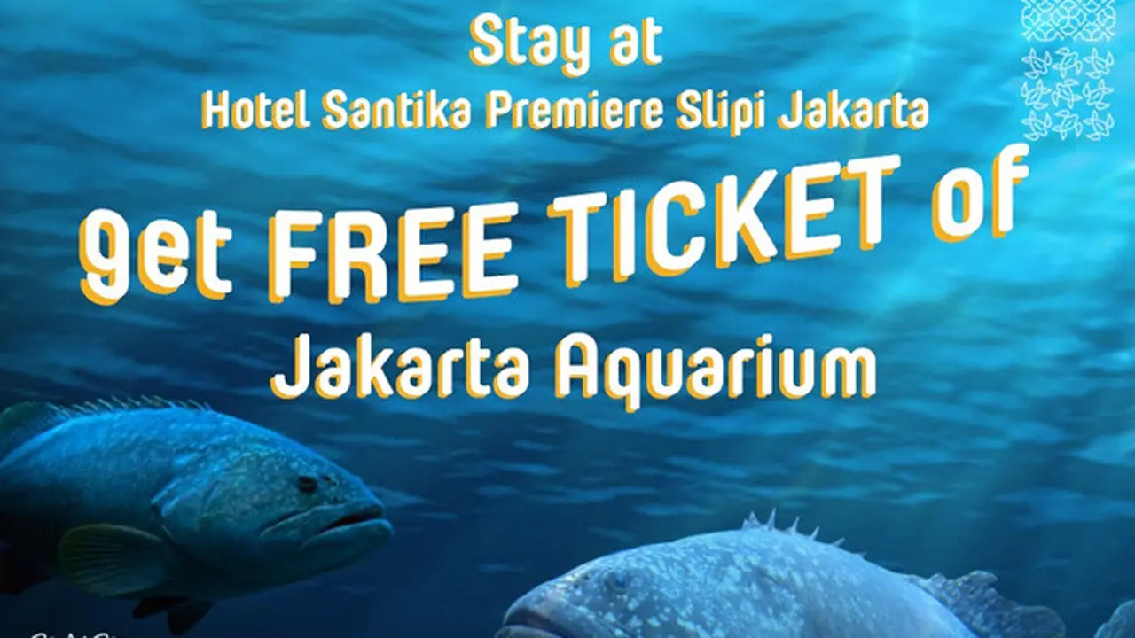 Hotel Santika Tawarkan Tiket Masuk Gratis ke Jakarta Aquarium