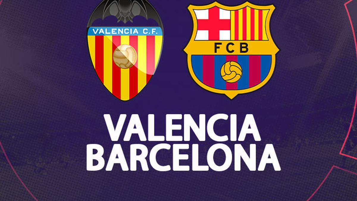 Barcelona valencia vs Valencia vs