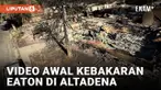 Video Amatir Menangkap Detik-Detik Awal Kebakaran Eaton di Altadena