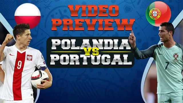 Video preview babak perempat final Piala Eropa 2016 antara Polandia vs Portugal yang akan berlangsung pada Jumat dinihari (1/7/2016) nanti.