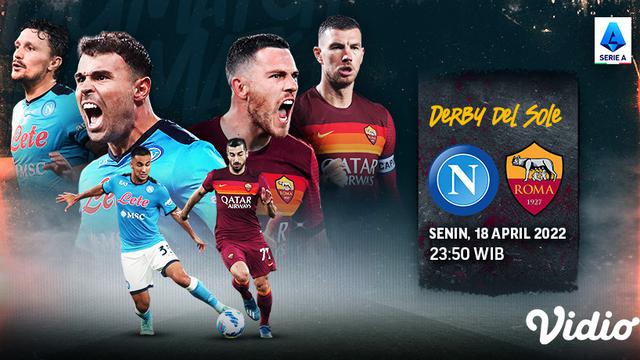 Link Live Streaming Liga Italia : Napoli Vs AS Roma di Vidio, Senin 18 April 2022