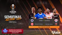 Link Live Streaming Liga Europa 2021/2022 Semifinal Leg Kedua di Vidio, Jumat 6 Mei 2022. (Sumber : dok. vidio.com)