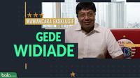 Wawancara Eksklusif Gede Widiade (Bola.com/Adreanus Titus)