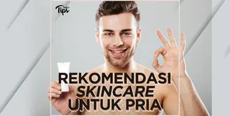 4 Produk Skincare Wajib untuk Pria