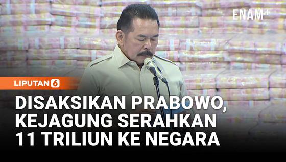 Fantastis! Kejagung Setor Rp11,4 Triliun, Disaksikan Prabowo