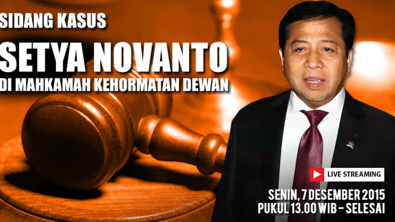 Saksikan Live Streaming Sidang Kasus Setya Novanto di MKD