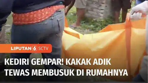 VIDEO: Diduga Depresi, Kakak Adik di Kediri Ditemukan Tewas Membusuk dalam Rumahnya