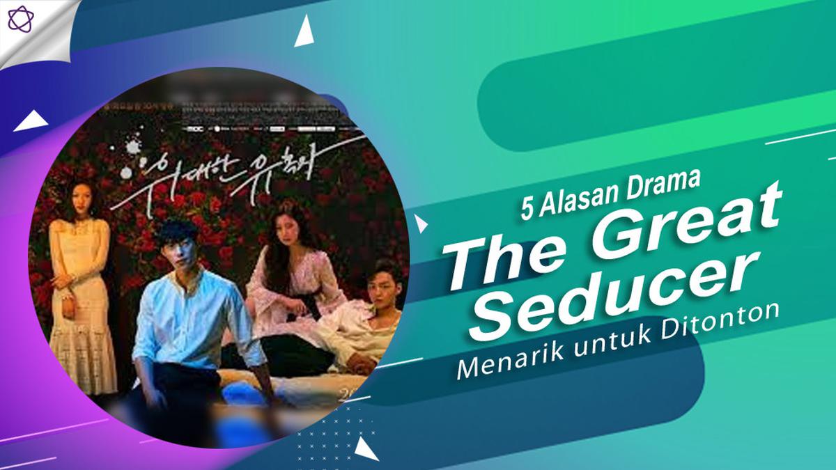 5 Alasan Drama The Great Seducer Menarik untuk Ditonton - Entertainment