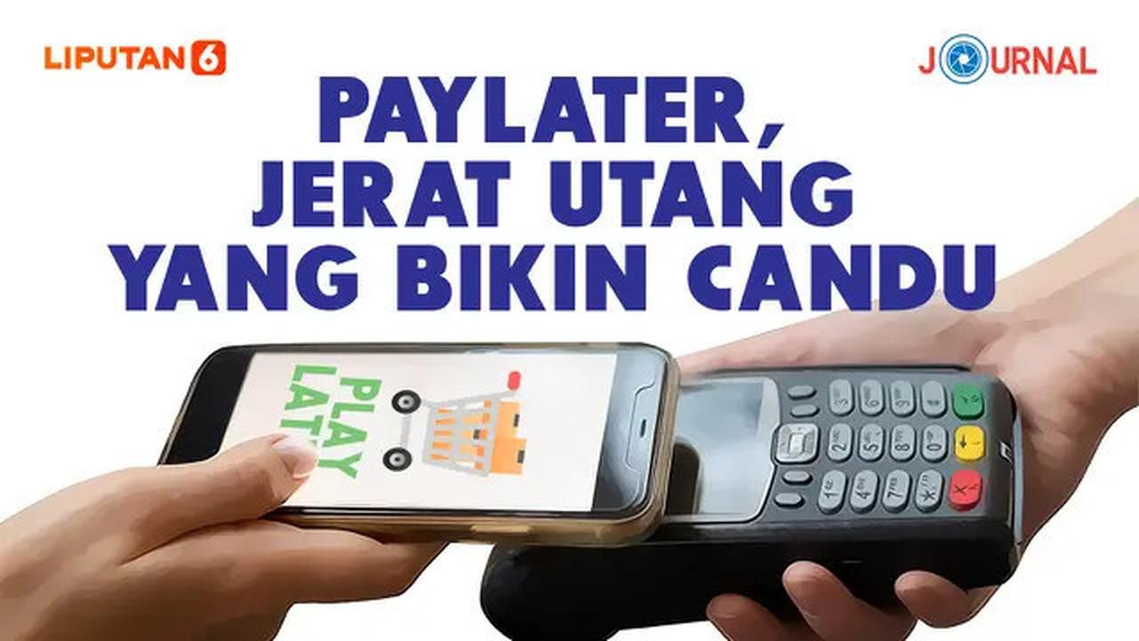 Utang Warga RI di Paylater Capai Triliunan Rupiah, Banyak Generasi Muda Terjebak