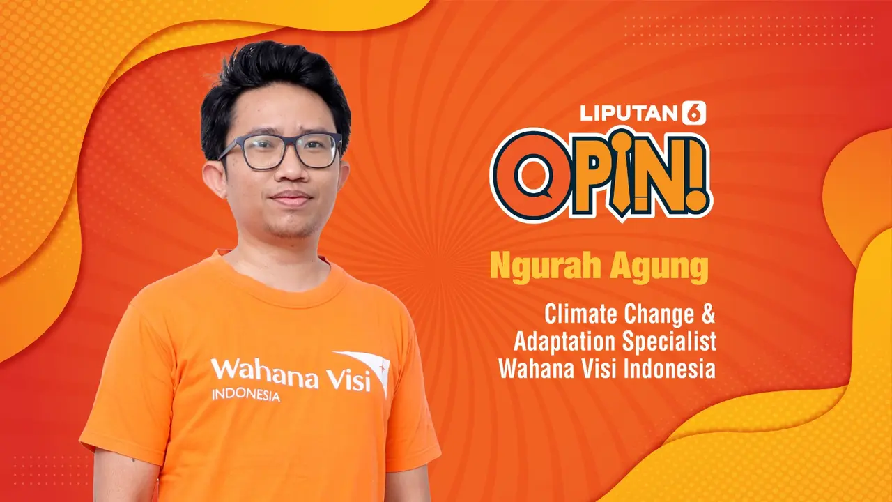 Ngurah Agung Climate Change & Adaptation Specialist Wahana Visi Indonesia.