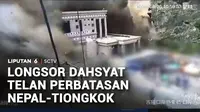 Longsor yang berujung banjir bandang melanda wilayah perbatasan Nepal dan Tiongkok. Ratusan orang tewas dan hilang termasuk wisatawan asing.