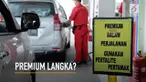 Setelah pemerintah menaikkan harga bensin Pertalite, kini bensin premium langka ditemui. Ini alasannya..