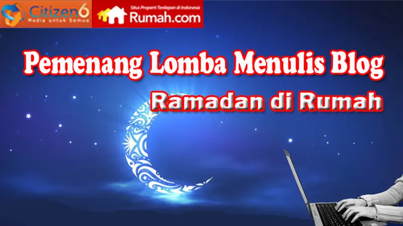 Pemenang  "Ramadan di Rumah" Kolaborasi Rumah.com-Citizen6